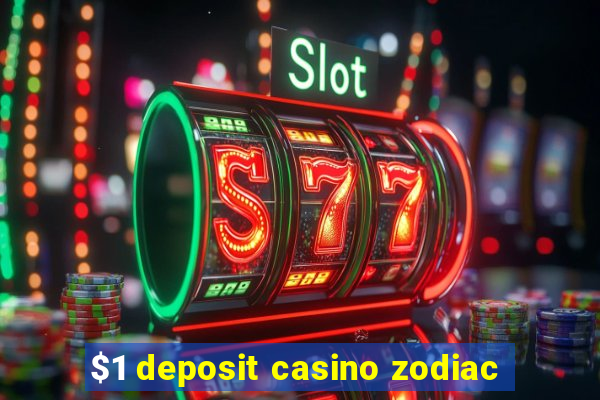 $1 deposit casino zodiac