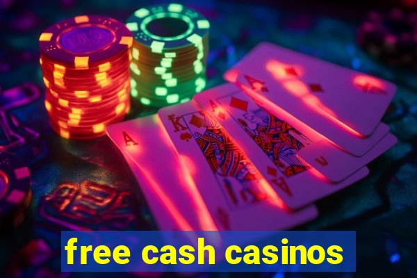 free cash casinos