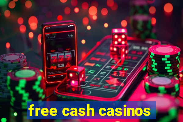 free cash casinos