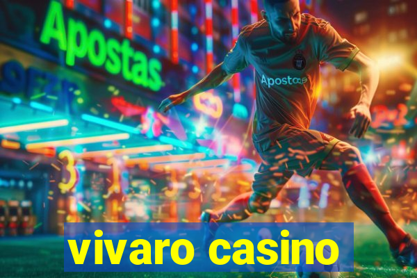 vivaro casino