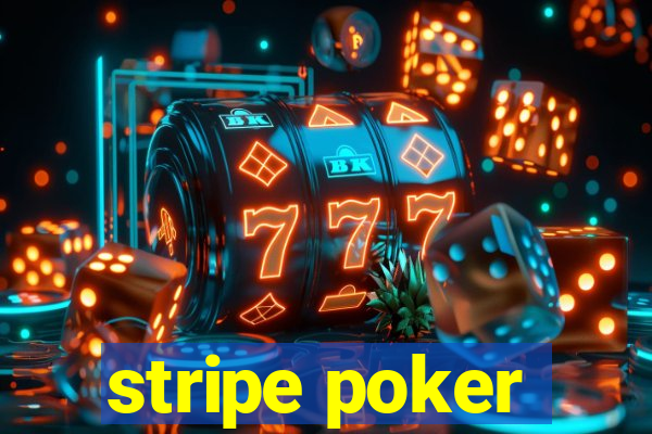 stripe poker