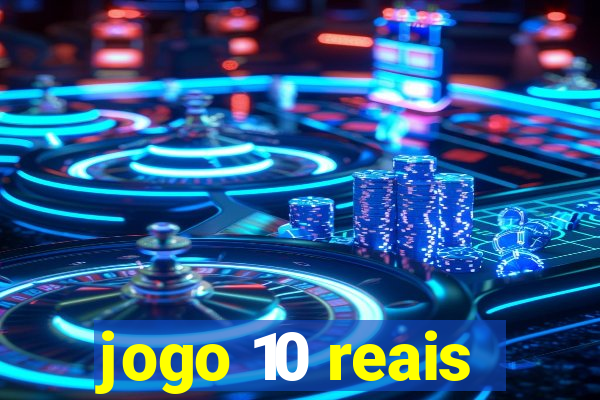 jogo 10 reais