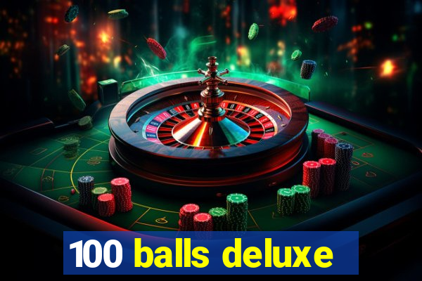 100 balls deluxe