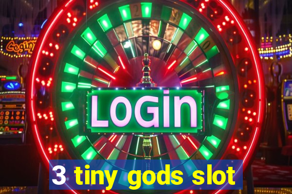 3 tiny gods slot