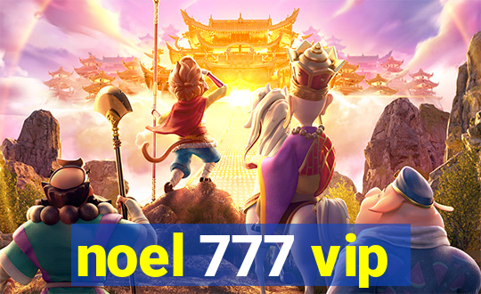 noel 777 vip