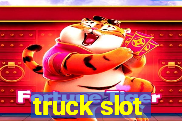 truck slot