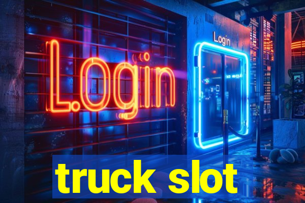 truck slot