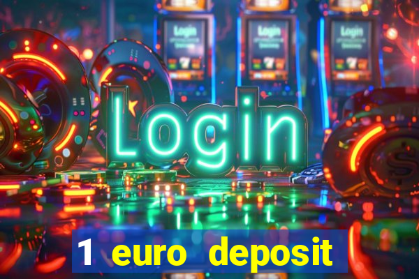 1 euro deposit casino 2019