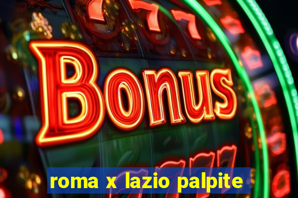 roma x lazio palpite