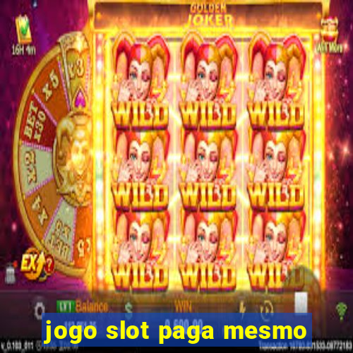 jogo slot paga mesmo