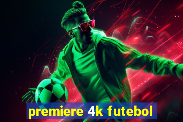 premiere 4k futebol