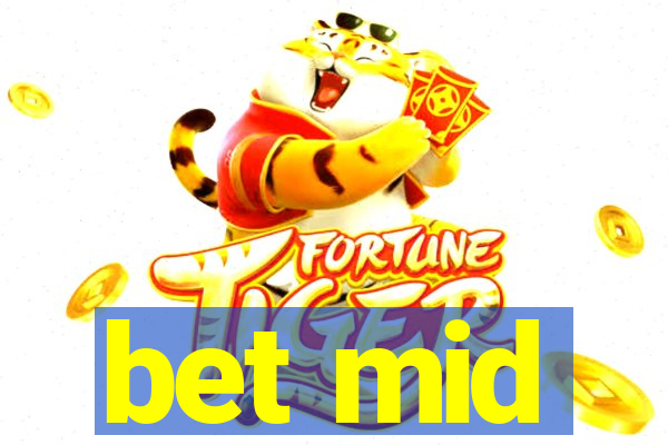 bet mid