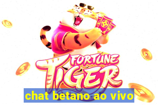 chat betano ao vivo