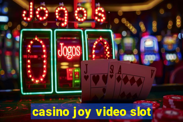 casino joy video slot