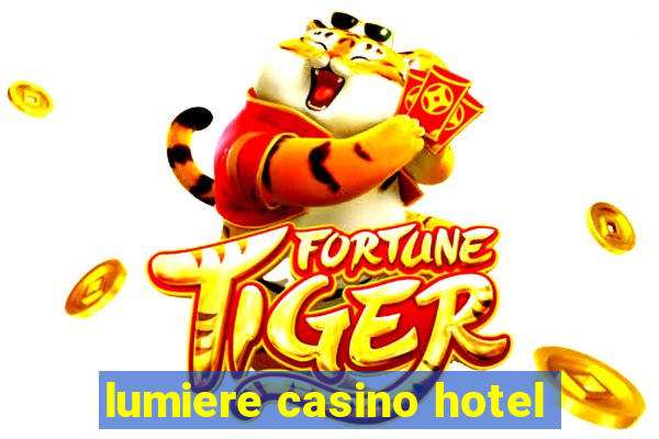 lumiere casino hotel