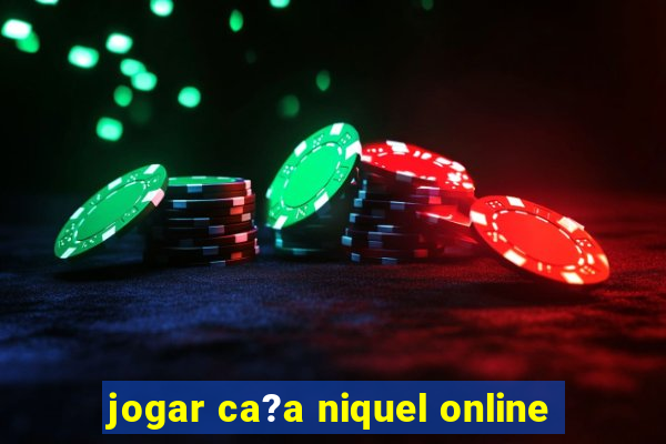 jogar ca?a niquel online