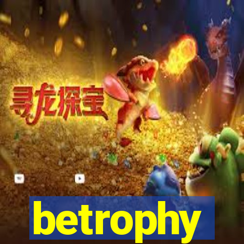 betrophy