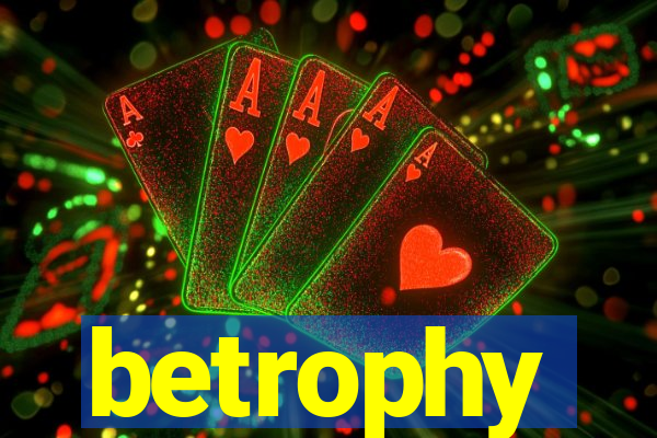 betrophy