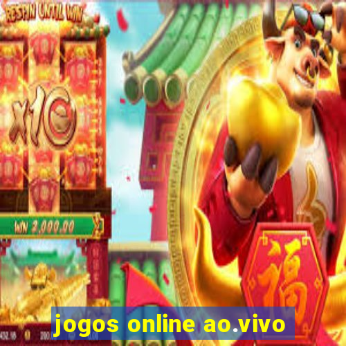 jogos online ao.vivo