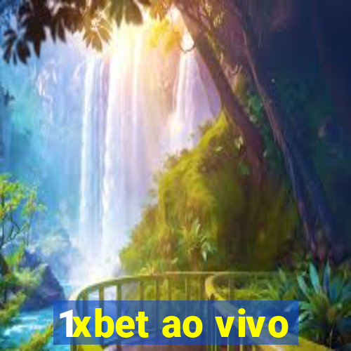 1xbet ao vivo