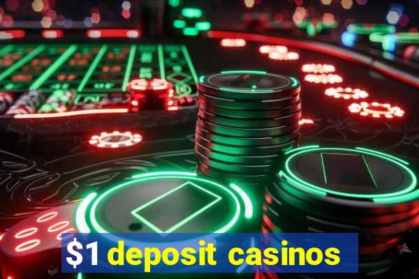 $1 deposit casinos