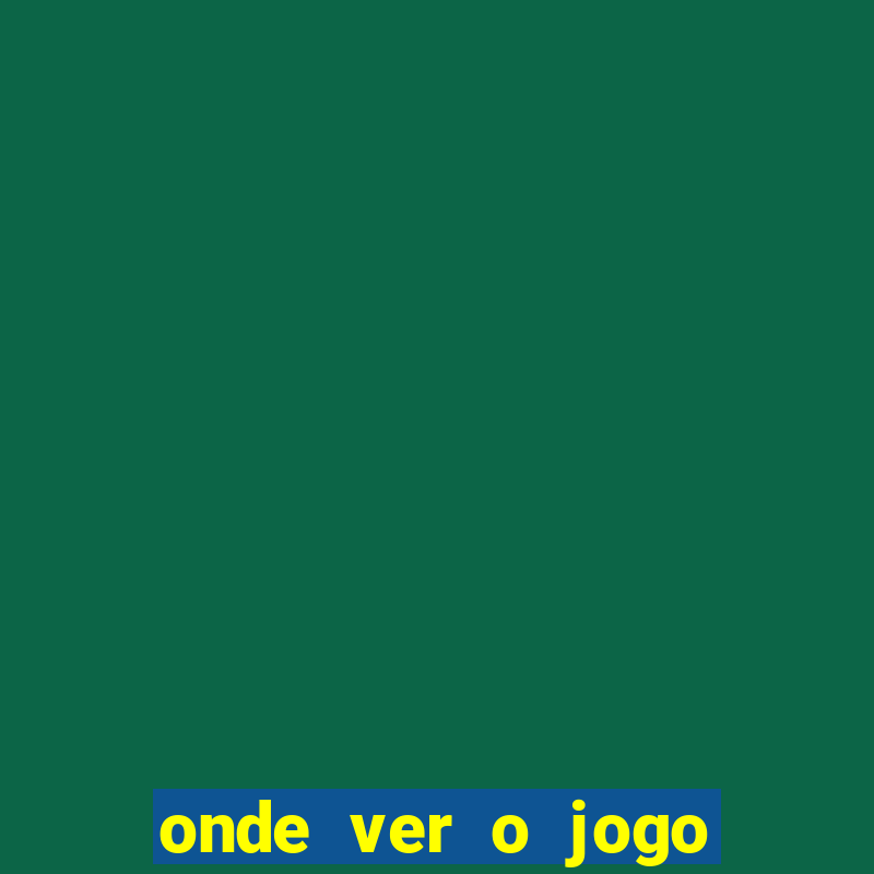 onde ver o jogo do paris saint-germain hoje