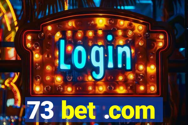 73 bet .com