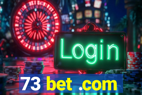 73 bet .com