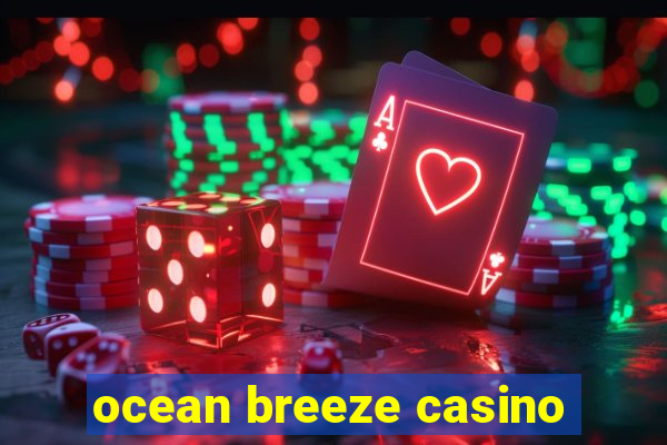 ocean breeze casino