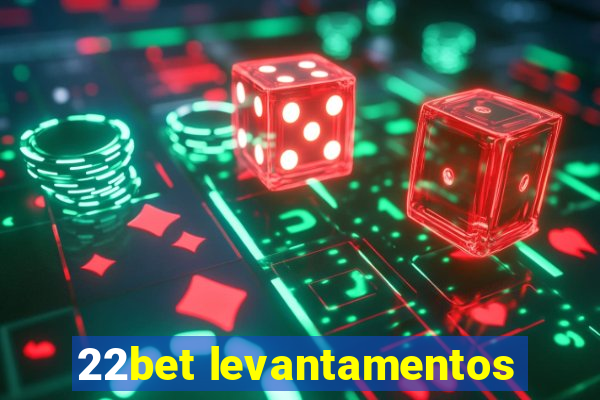 22bet levantamentos