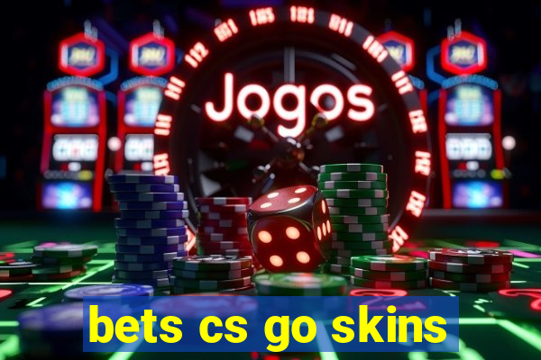 bets cs go skins