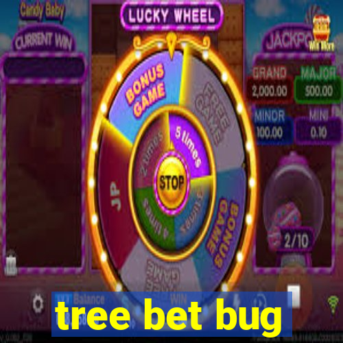 tree bet bug