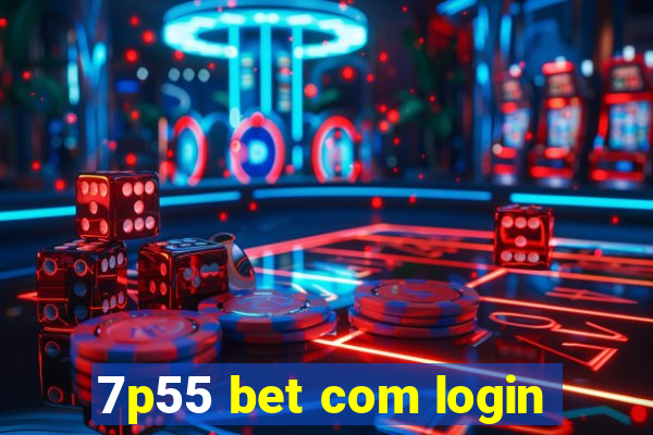 7p55 bet com login