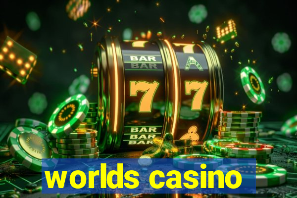 worlds casino