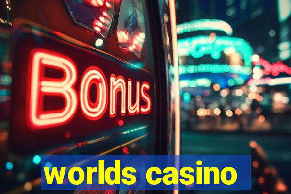 worlds casino