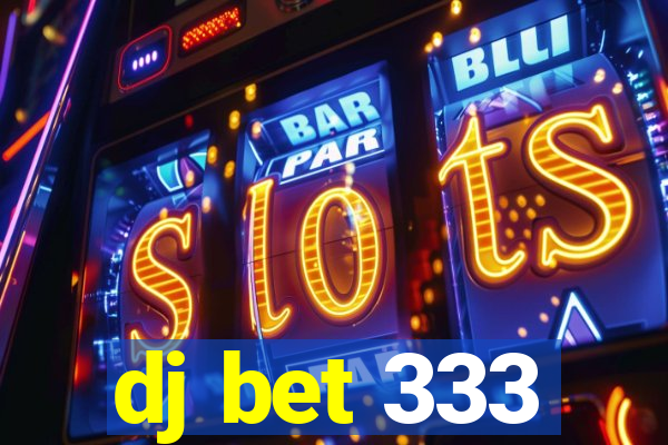 dj bet 333