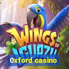 0xford casino