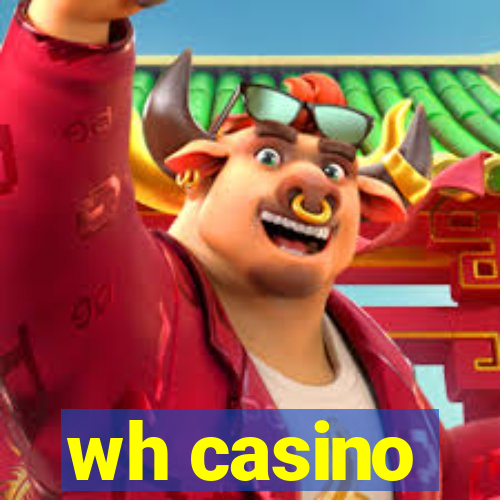 wh casino