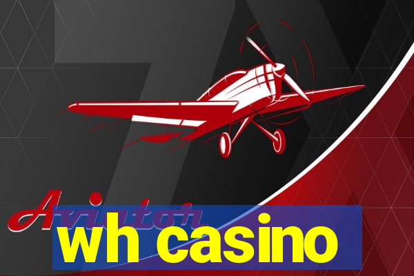 wh casino