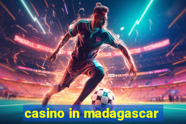 casino in madagascar