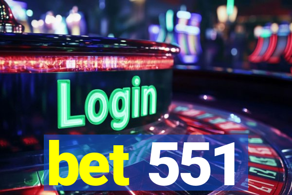 bet 551