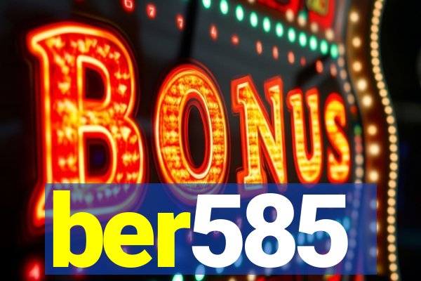 ber585