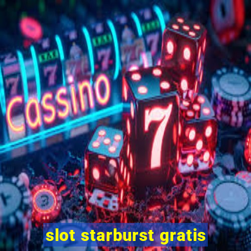 slot starburst gratis