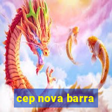 cep nova barra