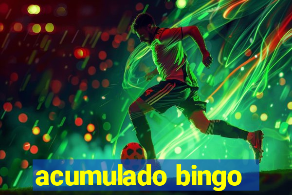 acumulado bingo