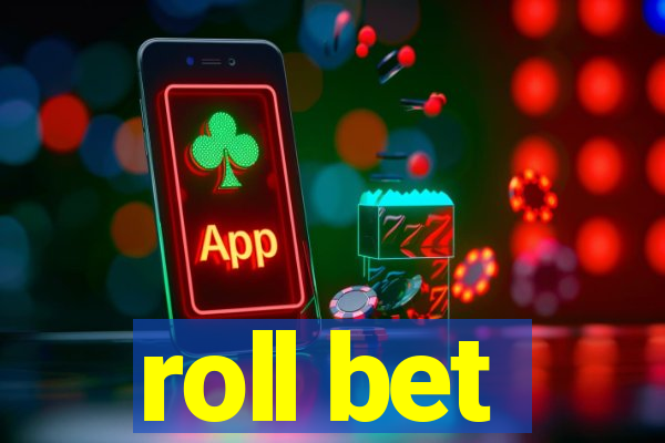 roll bet