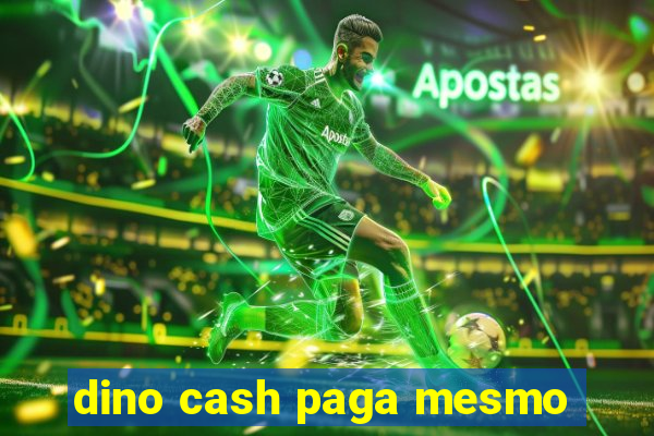 dino cash paga mesmo