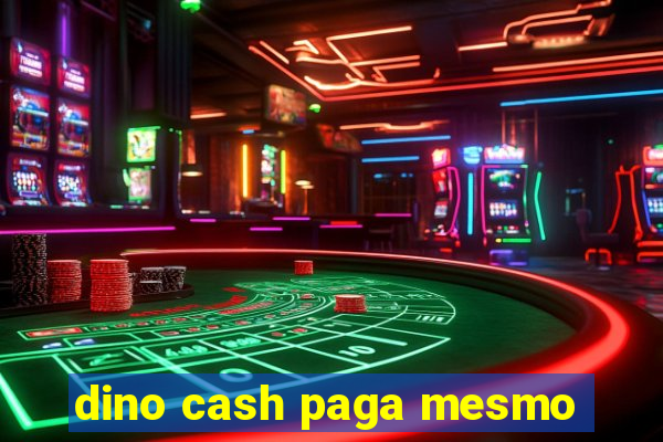 dino cash paga mesmo