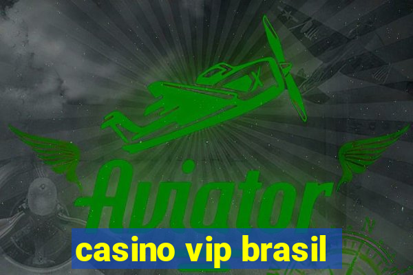 casino vip brasil