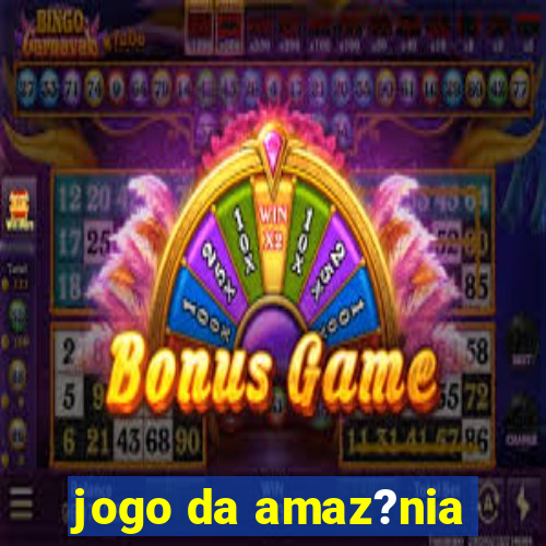 jogo da amaz?nia